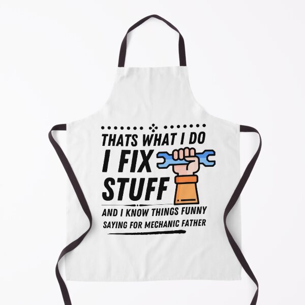 Item preview, that's what i do i fix stuff and i know things funny saying for mechanic father designed and sold by wear best.