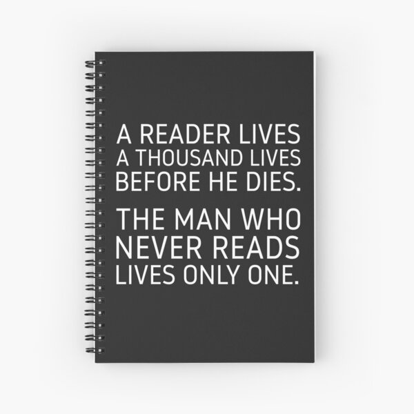 Un lector vive mil vidas antes de morir. Cuaderno de espiral