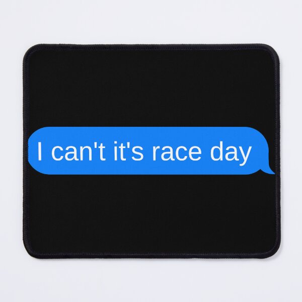 Item preview, I Can't It's Race Day funny quote designed and sold by reval-store.