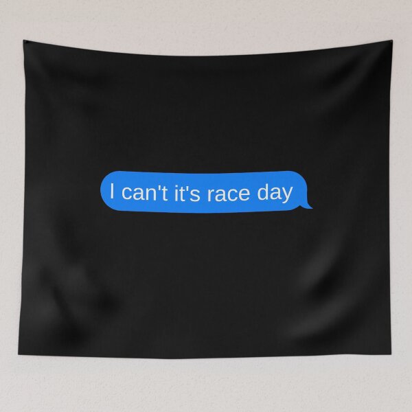 Item preview, I Can't It's Race Day funny quote designed and sold by reval-store.