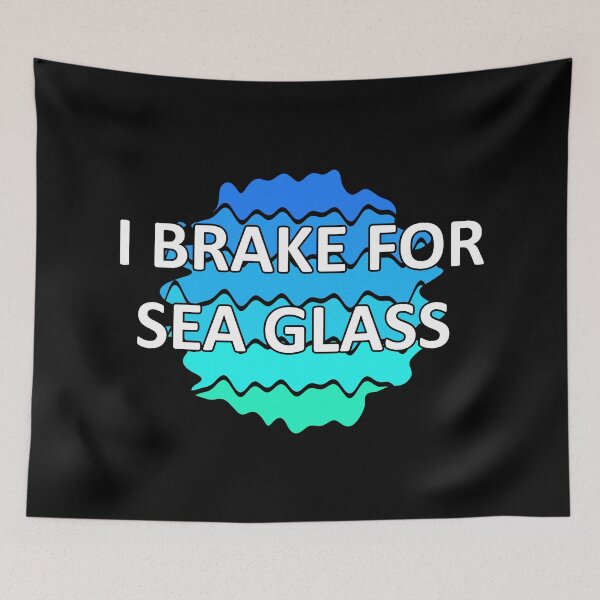 Item preview, Sea Glass Love Words I Brake for Sea Glass - Beach Vibes Sea Glass Colors 2 of 6 designed and sold by Beachy.