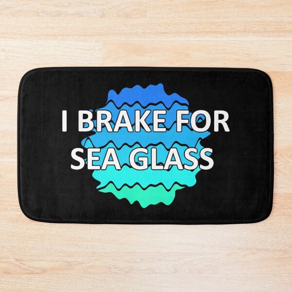 Item preview, Sea Glass Love Words I Brake for Sea Glass - Beach Vibes Sea Glass Colors 2 of 6 designed and sold by Beachy.