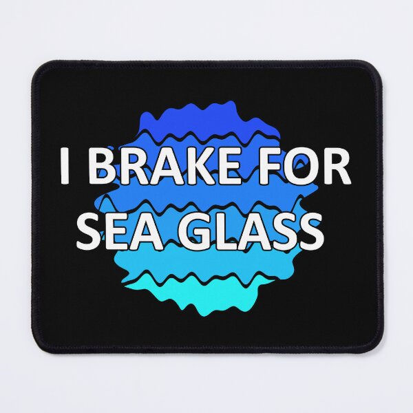 Item preview, Sea Glass Love Words I Brake for Sea Glass - Beach Vibes Sea Glass Colors 3 of 6 designed and sold by Beachy.