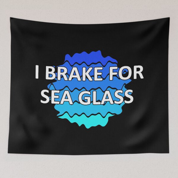 Item preview, Sea Glass Love Words I Brake for Sea Glass - Beach Vibes Sea Glass Colors 3 of 6 designed and sold by Beachy.