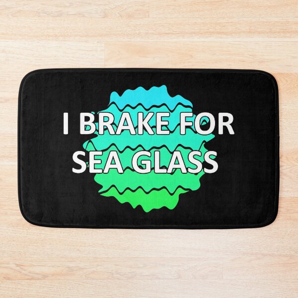 Item preview, Sea Glass Love Words I Brake for Sea Glass - Beach Vibes Sea Glass Colors 5 of 6 designed and sold by Beachy.