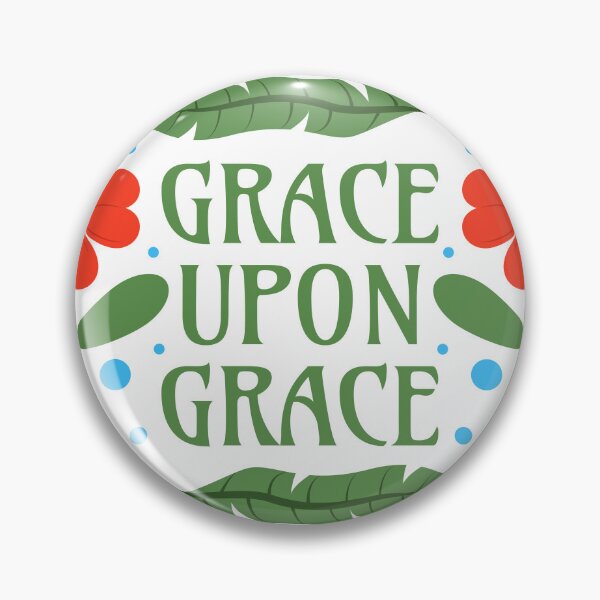 Item preview, Grace upon Grace - John 1 16 - Grace in a Place of Grace designed and sold by Millusti.