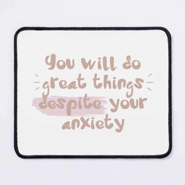 Item preview, You will do great things despite your anxiety. designed and sold by GMM DESIGNS.
