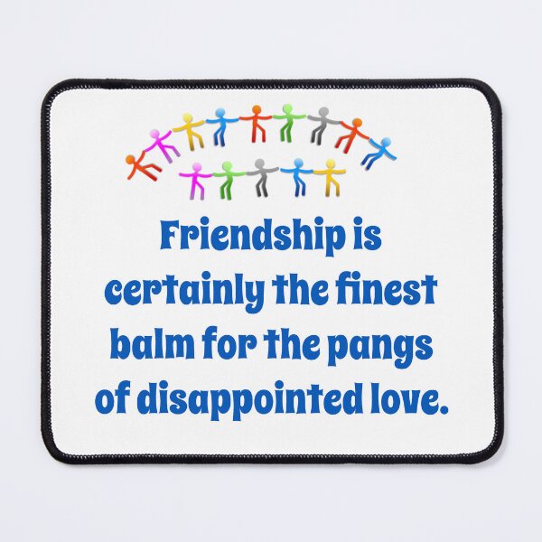 Item preview, Friendship Is Certainly The Finest Balm - Friendship Quote  designed and sold by CrankyOldDude.