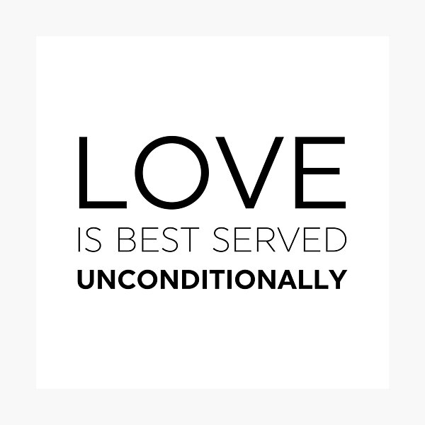 Item preview, Love Is Best Served Unconditionally  designed and sold by ZoollGraphics.