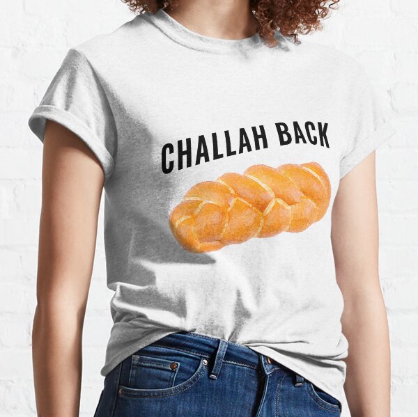 challah back t shirt