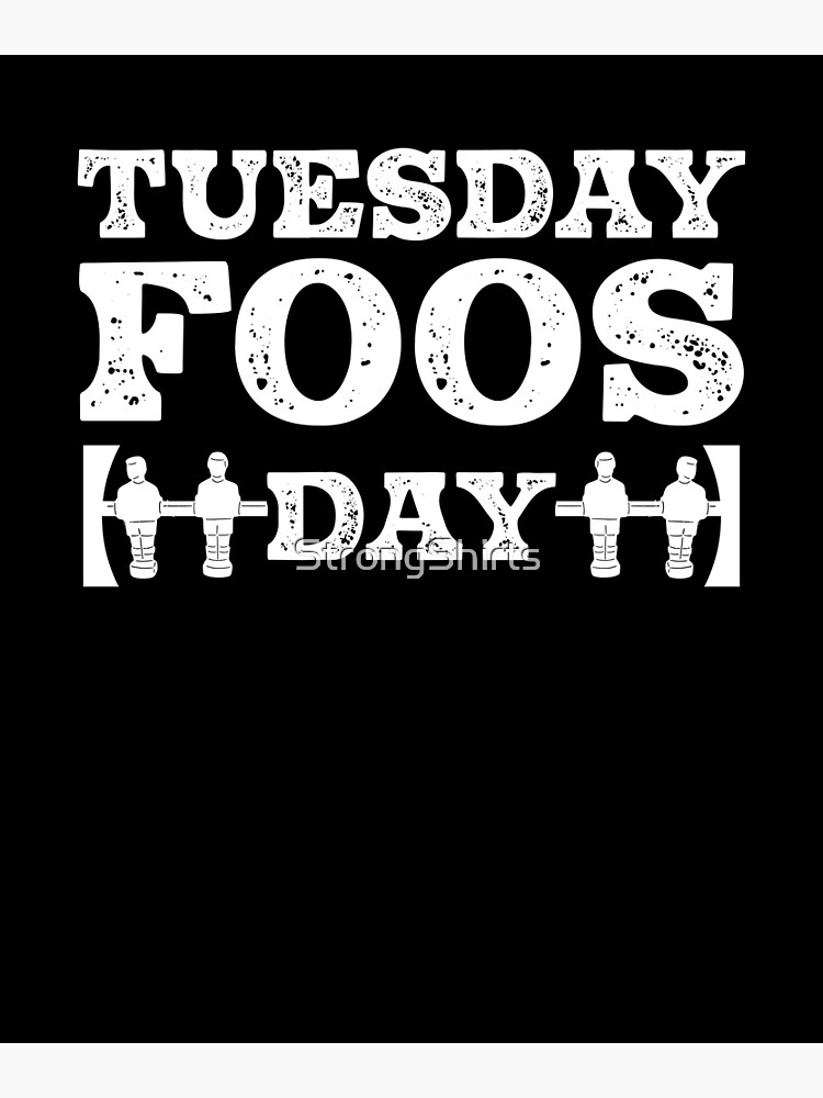 Funny Tuesday Foos Day Foosball T-Shirt