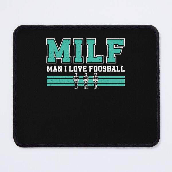 Item preview, MILF Funny Man I Love Foosball For A Table Football Player designed and sold by StrongShirts.
