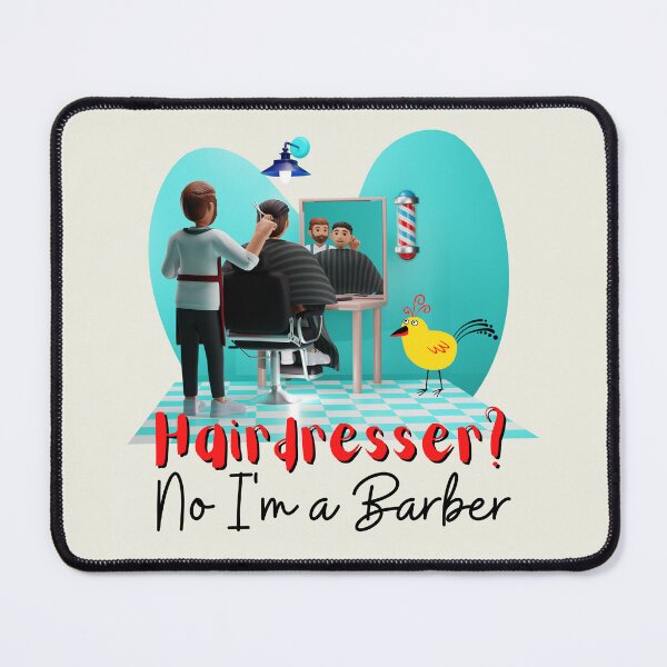 Item preview, Hairdresser? No I'm A Barber Little Bird! For a barber, for a barber shop. designed and sold by Wentoo.