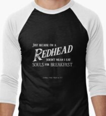 Redheads Don't Eat Souls for Breakfast Men's Baseball Âľ T-Shirt