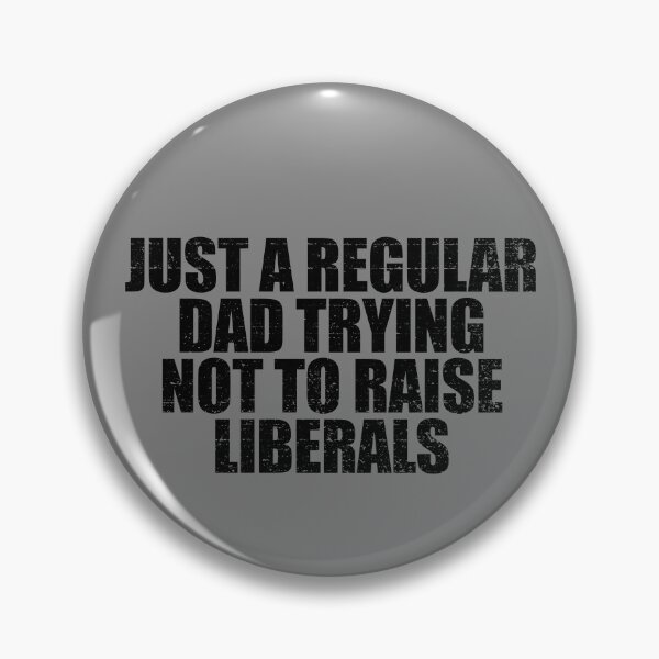 Item preview, Just A Regular Dad Trying Not To Raise Liberals Gear designed and sold by DynamicDesign.