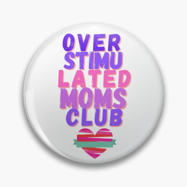Item preview, Overstimulated Moms Club 2 designed and sold by Shopaholicer.