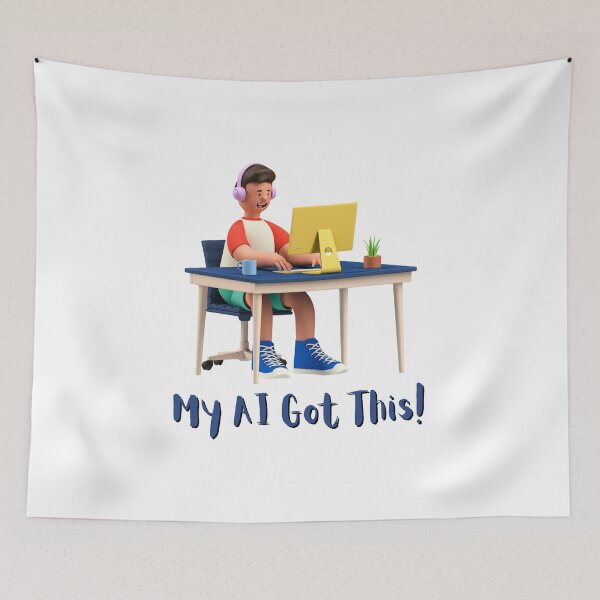 Item preview, My AI Got This! - Using AI tools 3D, for a student, for a software engineer, for a coder.. designed and sold by Wentoo.