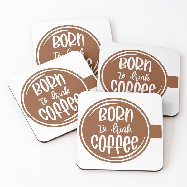 Item preview, born to drink coffee designed and sold by Bobeys.