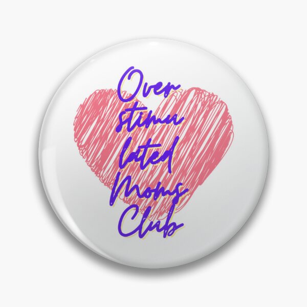Item preview, Overstimulated Moms Club 3 designed and sold by Shopaholicer.