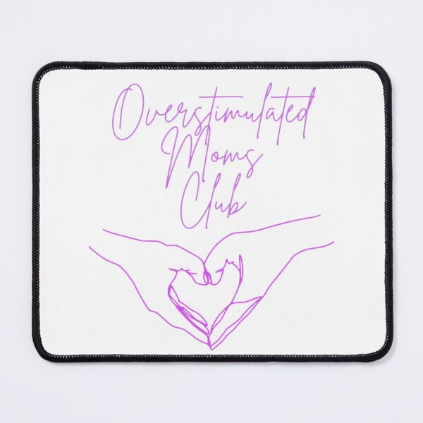 Item preview, Overstimulated Moms Club 4 designed and sold by Shopaholicer.
