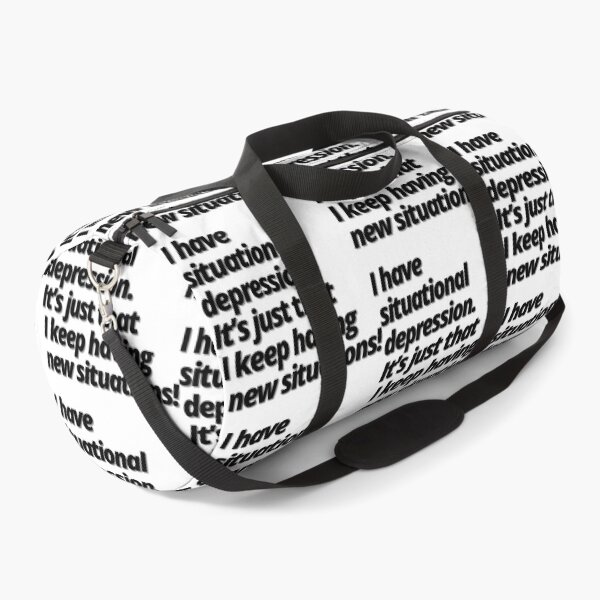 Item preview, I have  situational depression. It’s just that I keep having new situations! designed and sold by Finds.