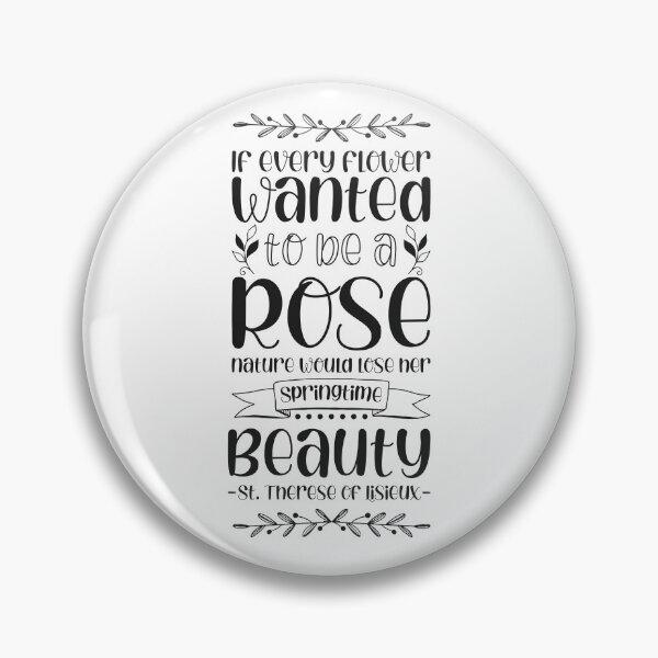 Item preview, If every flower wanted to be a rose, nature would lose her springtime beauty - Catholic Inspirational Quotes designed and sold by catholicquotes.