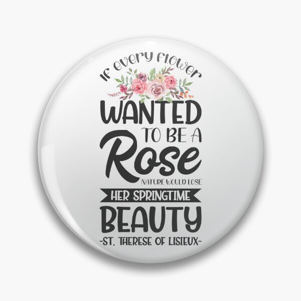 Item preview, If every flower wanted to be a rose, nature would lose her springtime beauty - Catholic Inspirational Quotes designed and sold by catholicquotes.