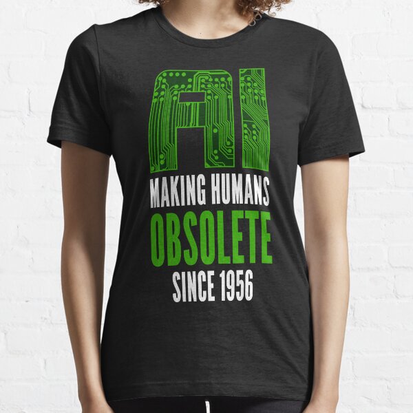 Item preview, Sarcastic Humor Design AI Making Humans Obsolete Since 1956 designed and sold by geeksta.