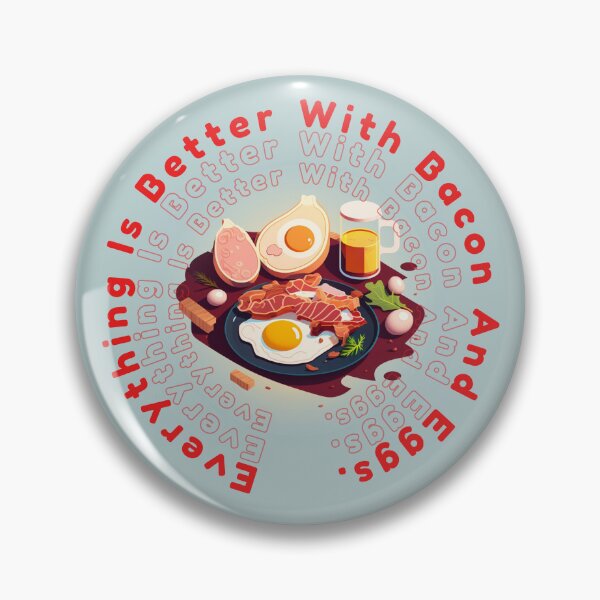 Item preview, Everything Is Better With Bacon And Eggs designed and sold by EXproRIMENT.