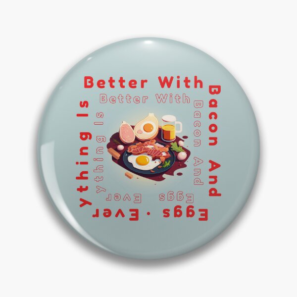 Item preview, Everything Is Better With Bacon And Eggs designed and sold by EXproRIMENT.