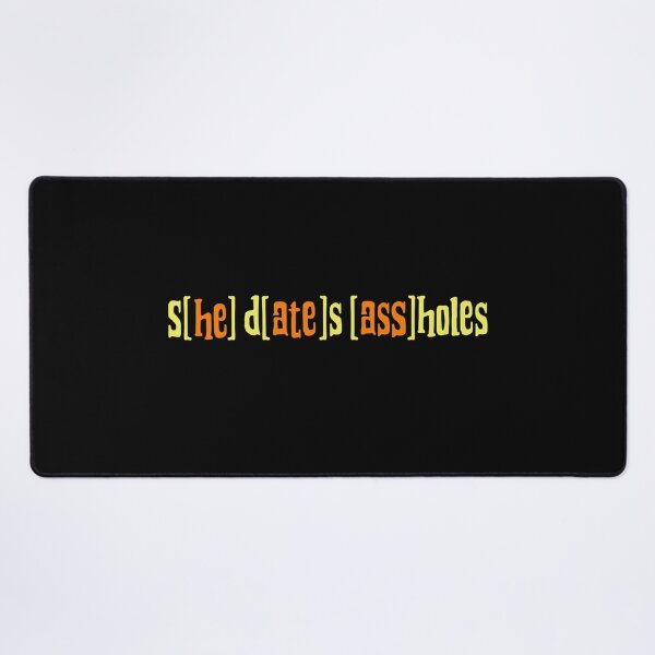 Item preview, She dates assholes he ate ass Funny coding Quotes designed and sold by NeboulaHamra.