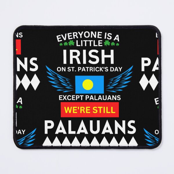 Item preview, EVERYONE IS A LITTLE IRISH ON ST. PATRICK’S DAY EXCEPT PALAUANS WE’RE STILL PALAUANS designed and sold by iungs.