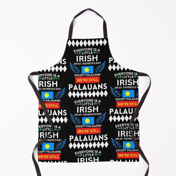 Item preview, EVERYONE IS A LITTLE IRISH ON ST. PATRICK’S DAY EXCEPT PALAUANS WE’RE STILL PALAUANS designed and sold by iungs.