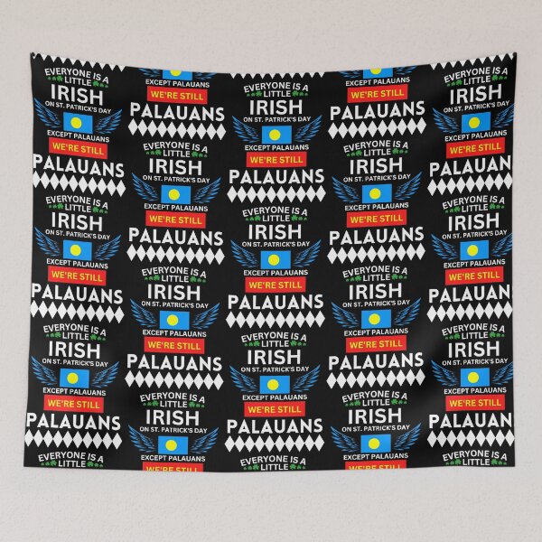 Item preview, EVERYONE IS A LITTLE IRISH ON ST. PATRICK’S DAY EXCEPT PALAUANS WE’RE STILL PALAUANS designed and sold by iungs.