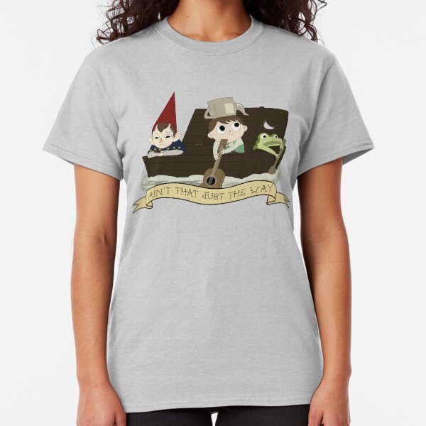 Ain't That Just The Way? Classic T-Shirt