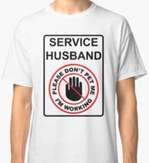 Service Husband Shirt Classic T-Shirt