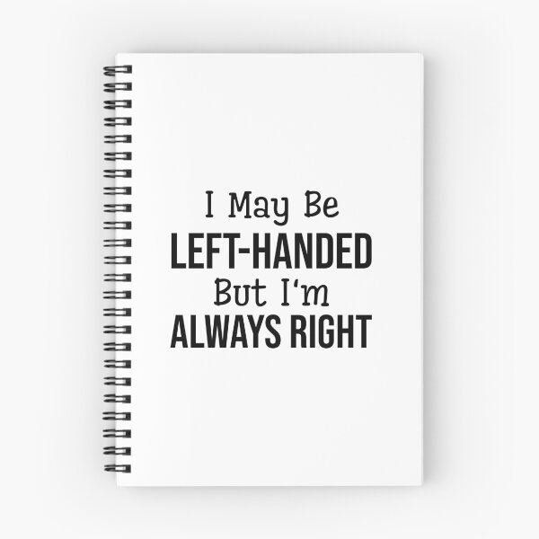 Item preview, I May Be Left-Handed But I'm Always Right - Funny Sayings designed and sold by texteestore.