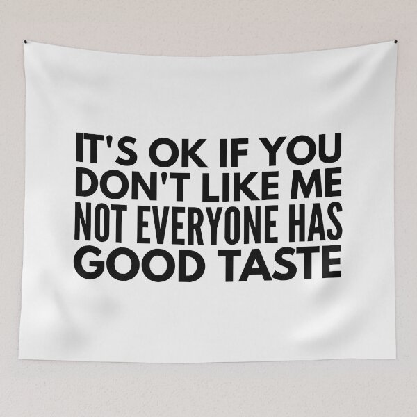 Item preview, It's Ok If You Don't Like Me Not Everyone Has Good Taste - Funny Sayings designed and sold by texteestore.