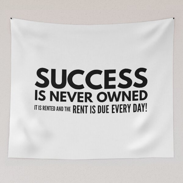 Item preview, Success Is Never Owned It Is Rented And The Rent Is Due Every Day - Motivational Words designed and sold by texteestore.