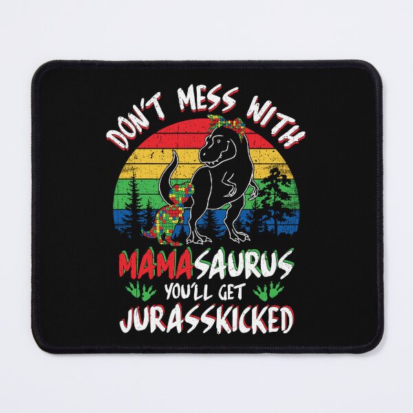 Item preview, Don't Mess With Mamasaurus Autism Funny Autistic Mom Mama Mother designed and sold by Dolphin Graphic.