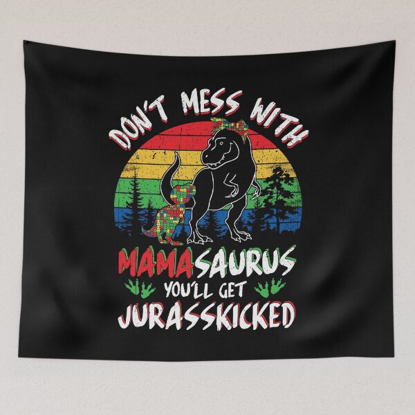 Item preview, Don't Mess With Mamasaurus Autism Funny Autistic Mom Mama Mother designed and sold by Dolphin Graphic.