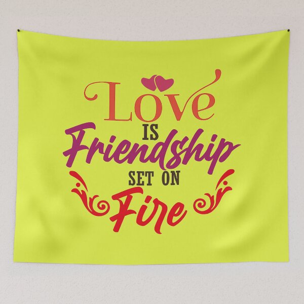 Aperçu de l'œuvre love is friendship set on fire créée et vendue par luxeur.