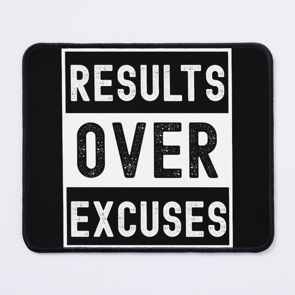Item preview, Results Over Excuses Design designed and sold by world-of-words.
