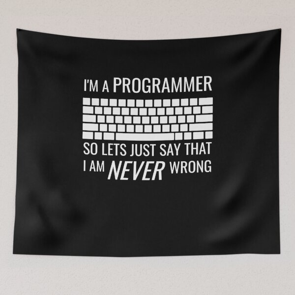 Item preview, Im A Programmer So Lets Just Say That I Am Never Wrong designed and sold by Maindy.