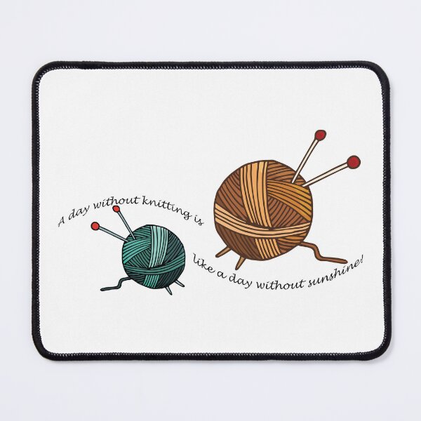 Item preview, A day without knitting is like a day without sunshine. designed and sold by Crafty-Hawk.
