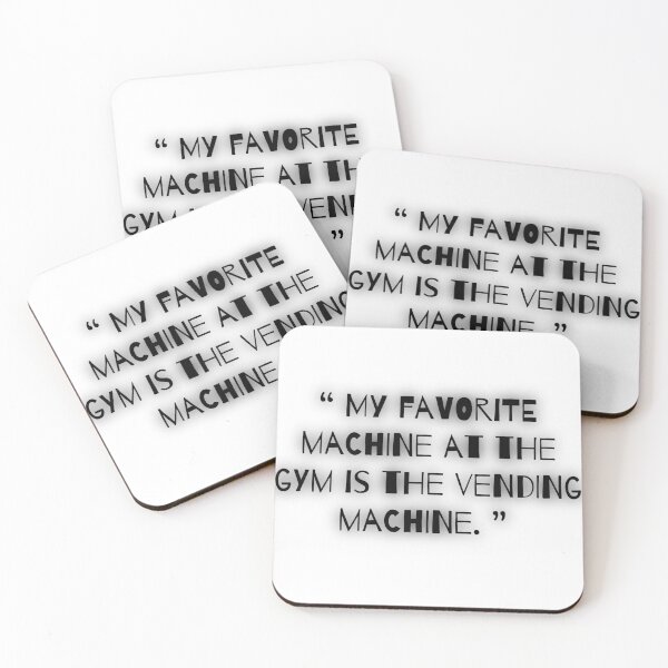 Item preview, "My favorite machine at the gym is the vending machine." Meme Quote Text Design designed and sold by Aldrin Capco.