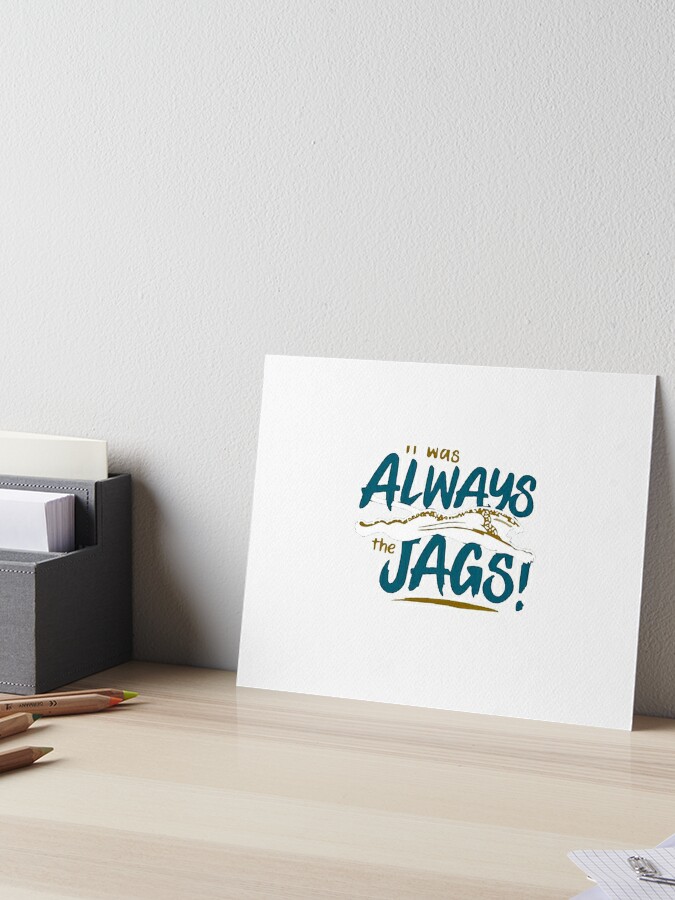 It Was Always The Jaguars Art Board Print for Sale by anasmovic