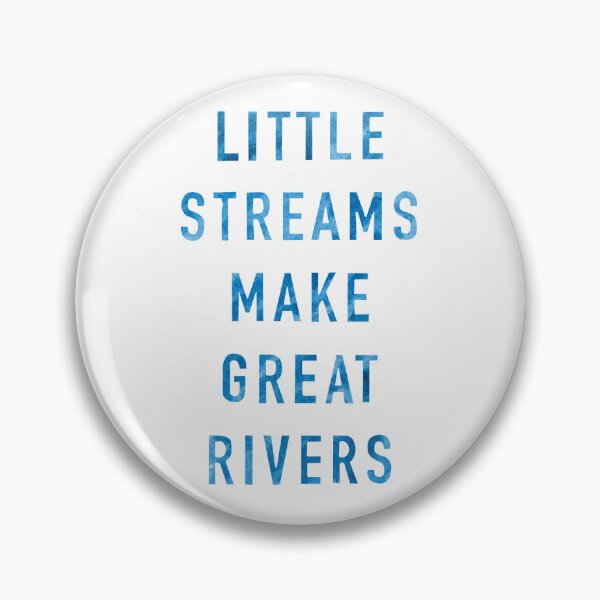 Item preview, Little Streams Make Great Rivers 2 designed and sold by SwayzeStudio.