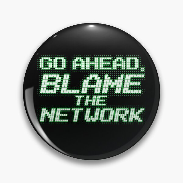 Item preview, Go Ahead Blame The Network Funny Network Engineer designed and sold by Nerd Shizzle.