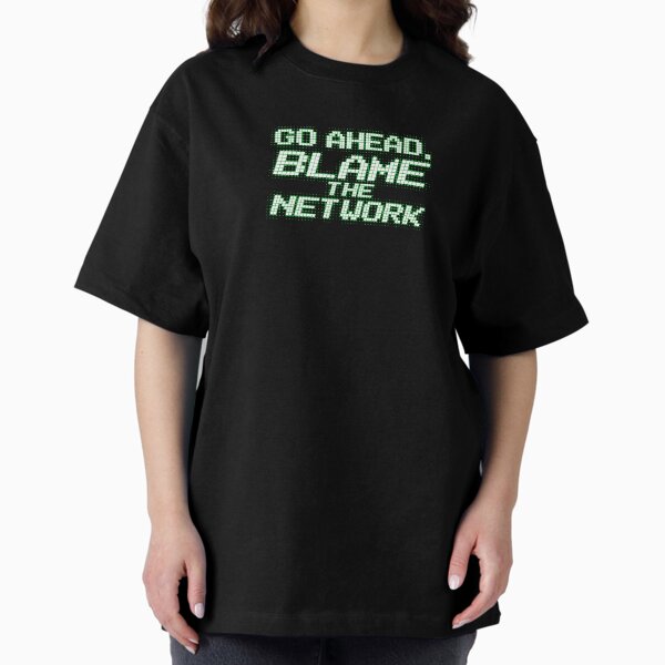 Item preview, Go Ahead Blame The Network Funny Network Engineer designed and sold by Nerd Shizzle.